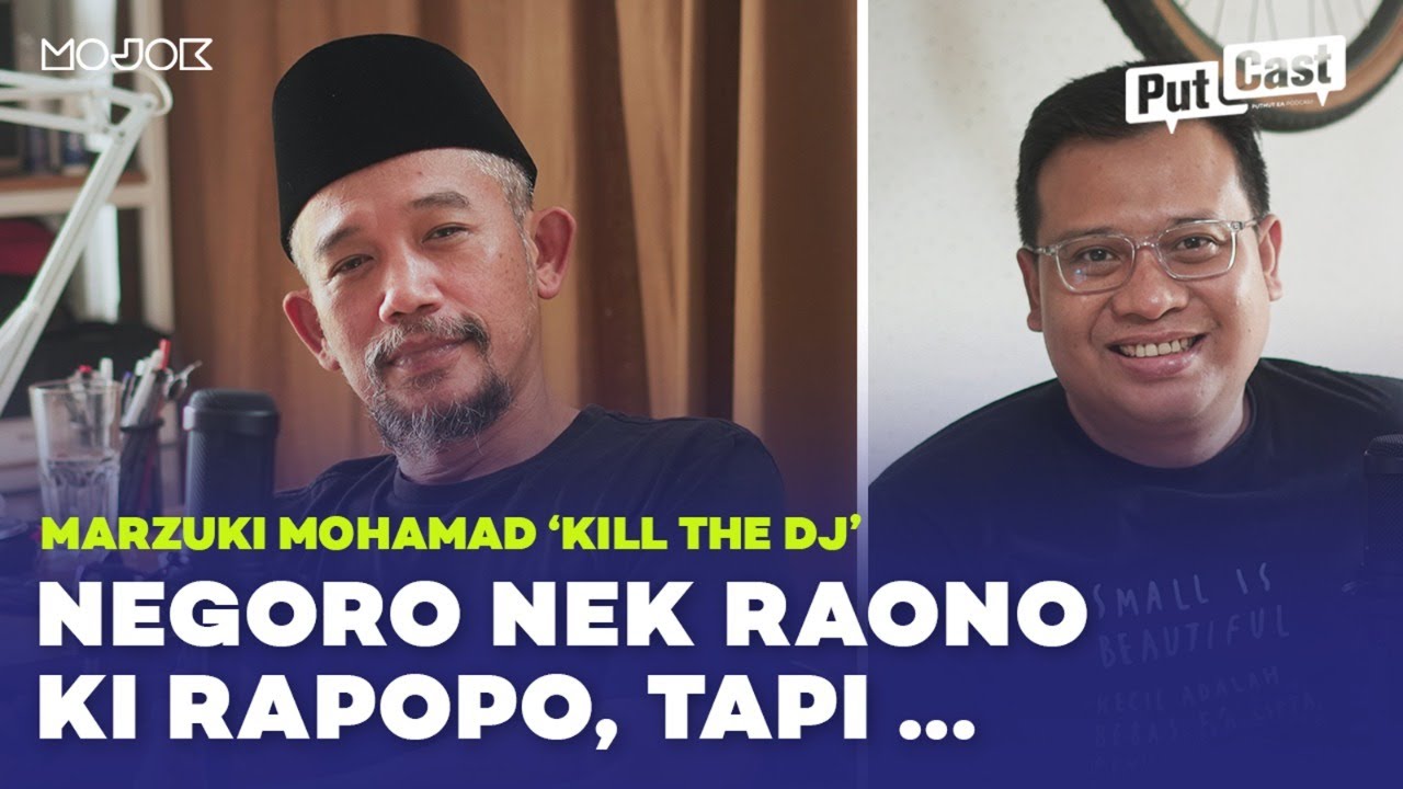 KILL THE DJ: ORANG KECIL DILARANG MABUK DAN UU ITE YANG BUSUK #PUTCAST