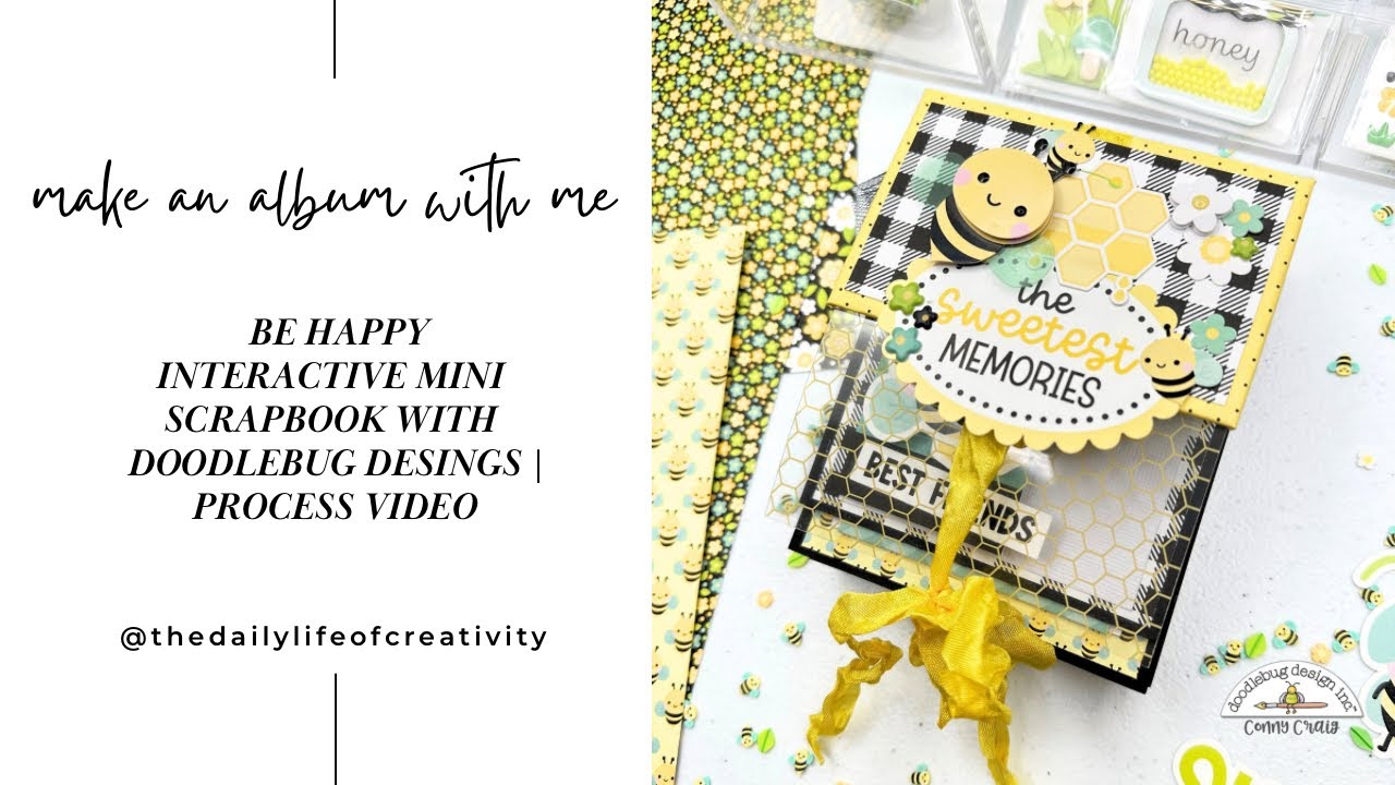 Bee Happy Mini Album Tutorial 🐝 | Doodlebug Designs Process Video | How to make Interactive Album