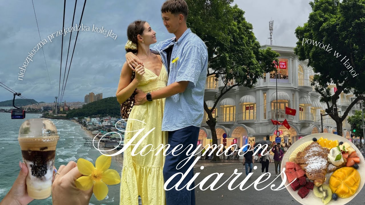Honeymoon diaries #3 💍 PHU QUOC i HANOI🇻🇳