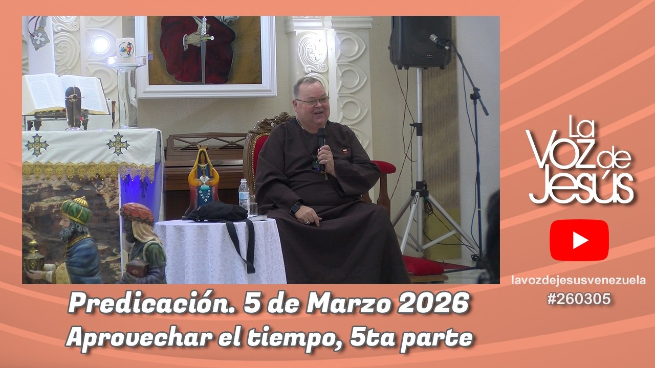 Aprovechar el tiempo, 5ta parte : 5 de Marzo 2026 #260305