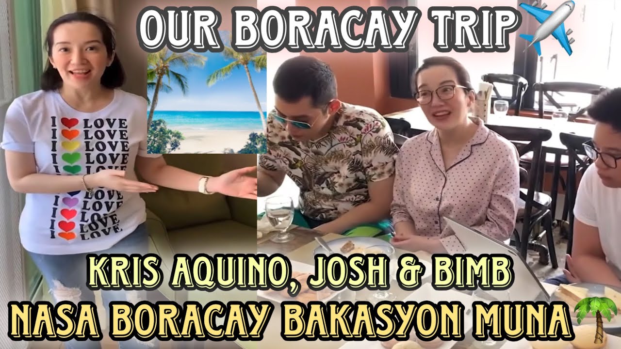 Kris Aquino nagbakasyon sa Boracay kasama ang mga anak na si Bimby at Josh | Relax muna at fresh air