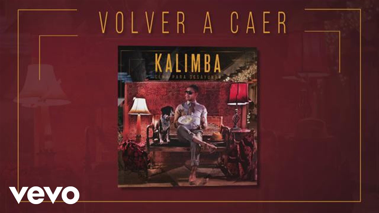 Kalimba - Volver a Caer (Audio &ndash; Cena para Desayunar)