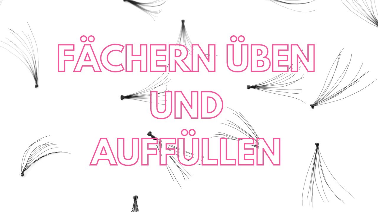FÄCHERN ÜBEN UND AUFFÜLLEN DER WIMPERN | Tutorial