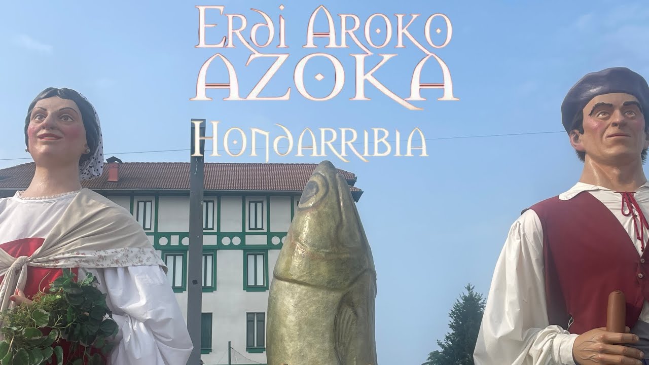 ⚜️𝐇𝐨𝐧𝐝𝐚𝐫𝐫𝐢𝐛𝐢𝐤𝐨 𝐄𝐫𝐝𝐢 𝐀𝐫𝐨𝐤𝐨 𝐀𝐳𝐨𝐤𝐚🏰 | Hondarribiko erraldoiak / Gigantes de Fuenterrabia