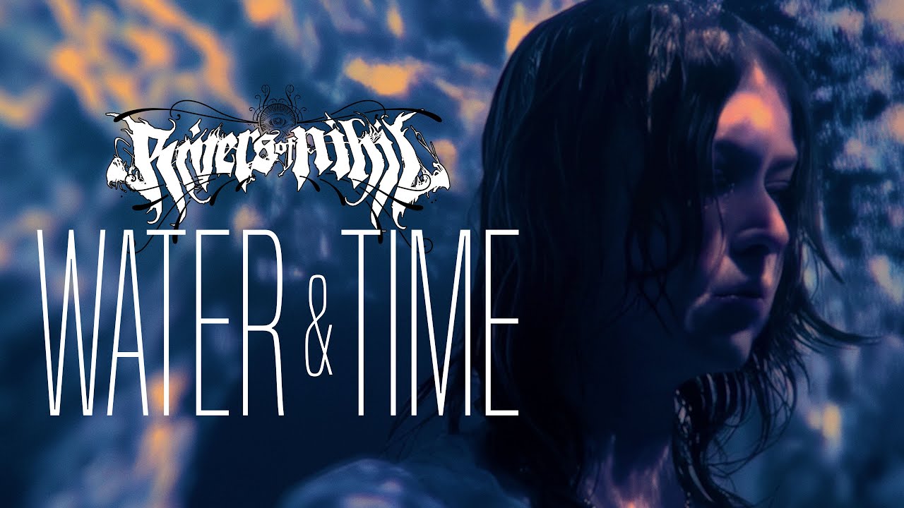 Rivers of Nihil - Water & Time (Official Video)