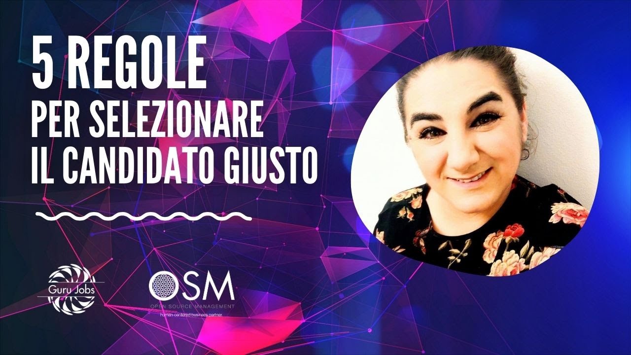 5 REGOLE per Selezionare il Candidato Giusto [HR Club]