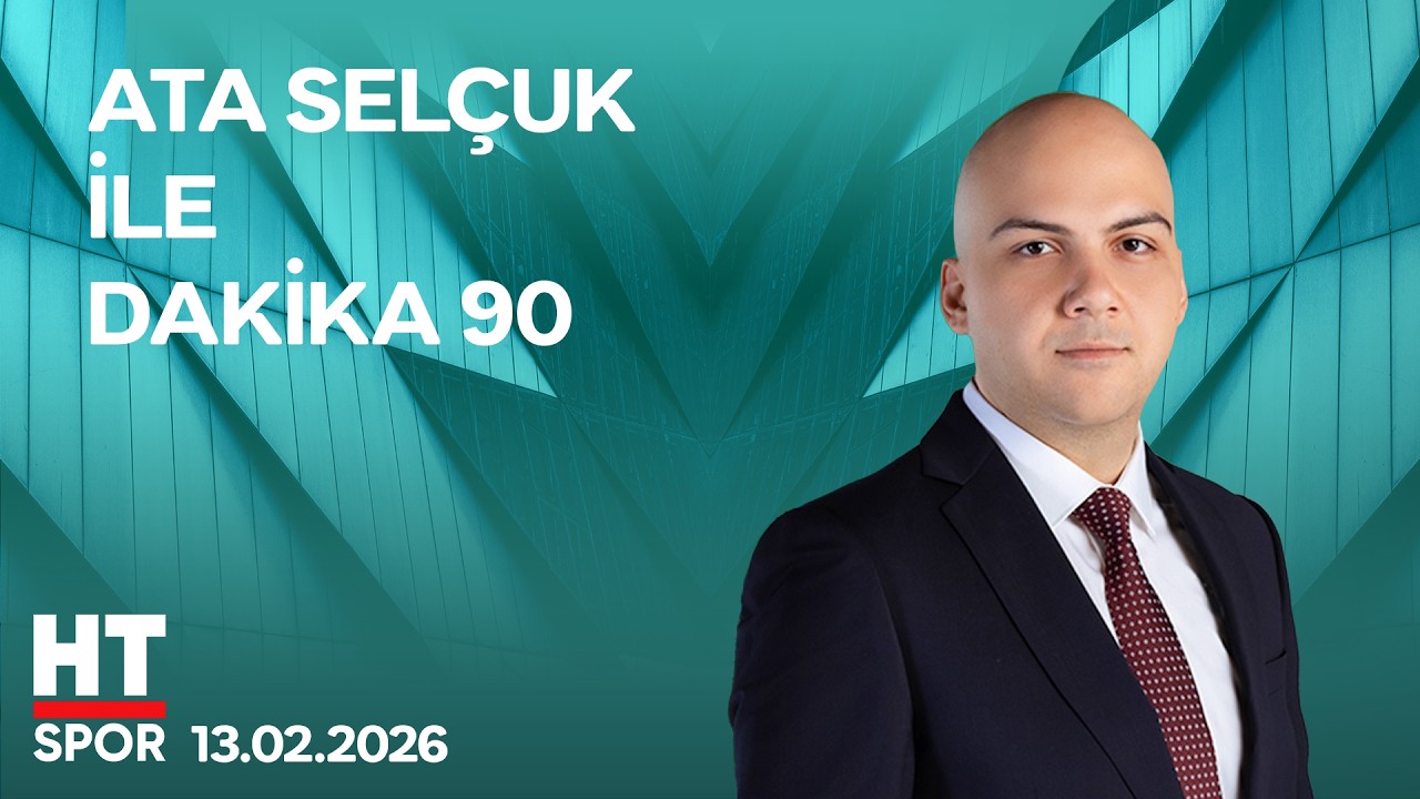 Ata Selçuk ile Dakika 90 - 13 Şubat 2026