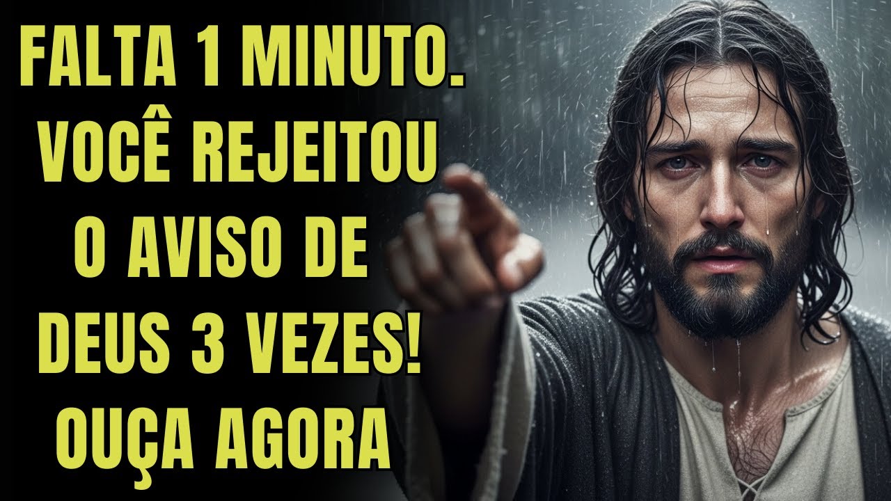 DEUS DIZ: ESTOU AVISANDO, MAS VOCÊ JÁ REJEITOU 13 VEZES, OUÇA AGORA