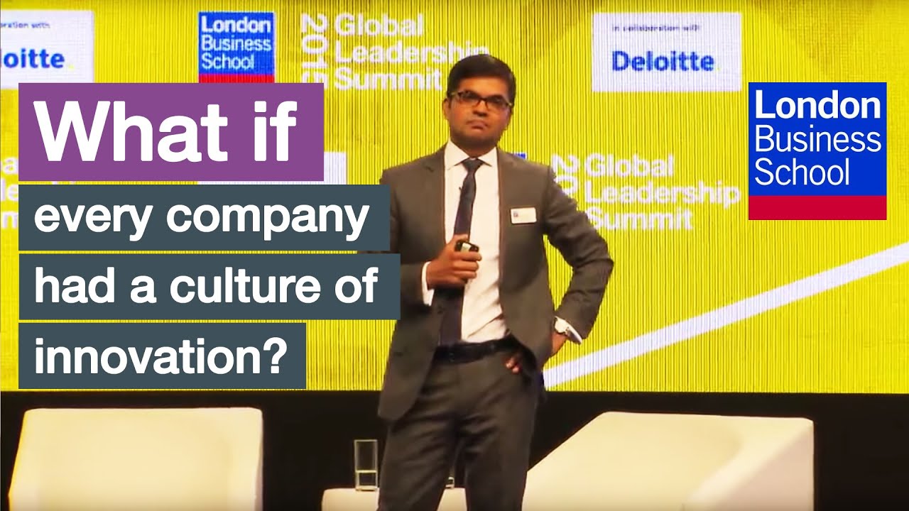 What if every company had a culture of innovation? | London Business School