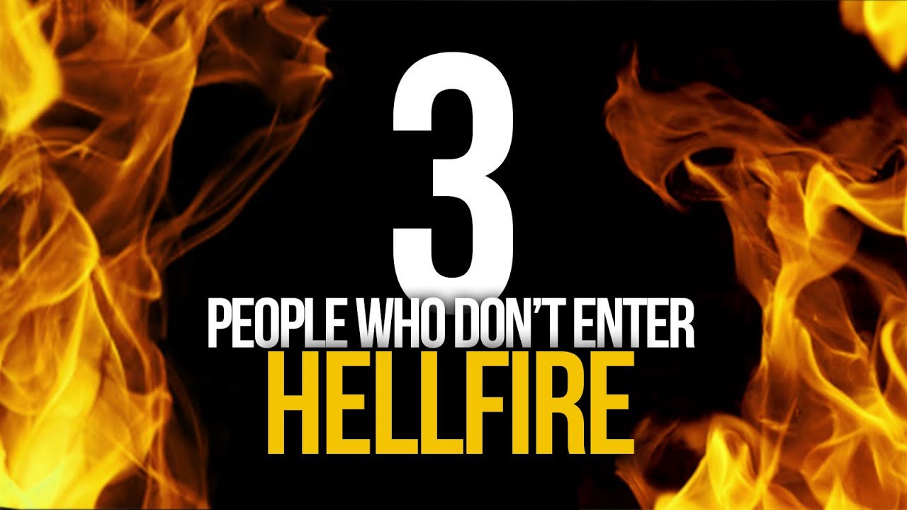 3 Types Of People Who Will Not Enter Hellfire