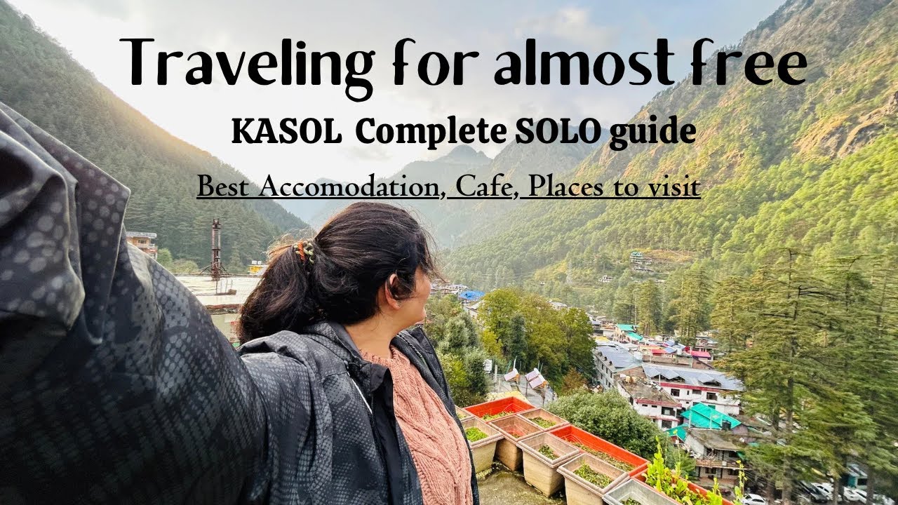 *KASOL*Complete guide, Budget luxurious stay, Best cafes & places to visit in KASOL📌
