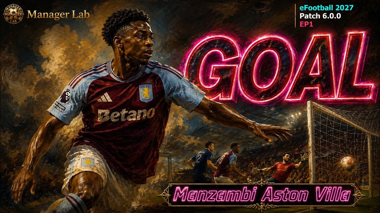 ▪ GOAL Manager Lab: eFootball 2027, патч 6.0.0, эпизод 1