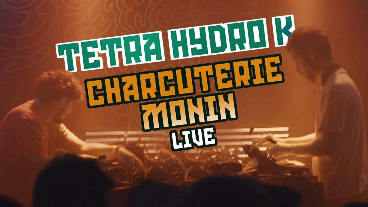 Tetra Hydro K - Charcuterie Monin (Official Video)
