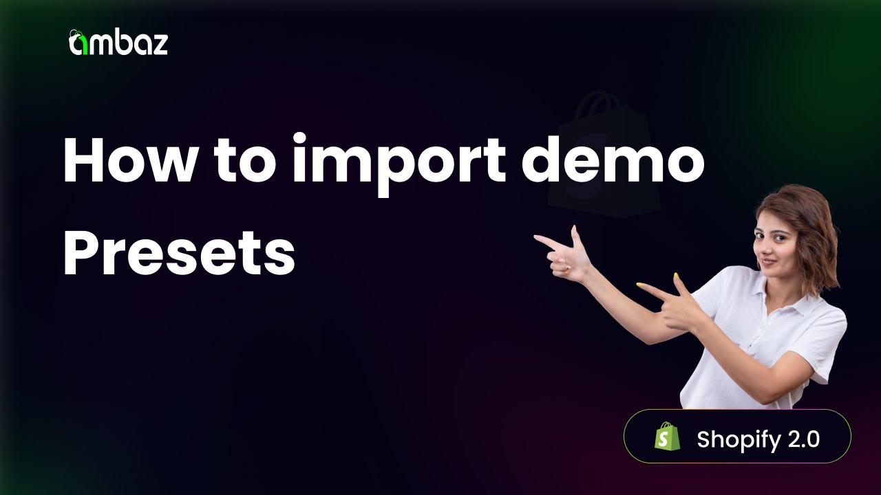 How to import demo presets | Ambaz- Multipurpose Shopify Theme