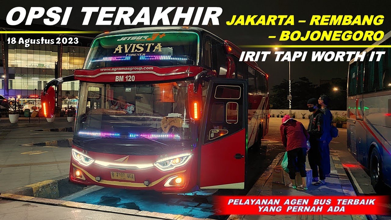THE BEST!!! Jakarta - Rembang - Bojonegoro PALING MALAM | 2023 08 18 | AGRA Mas - BM 120 