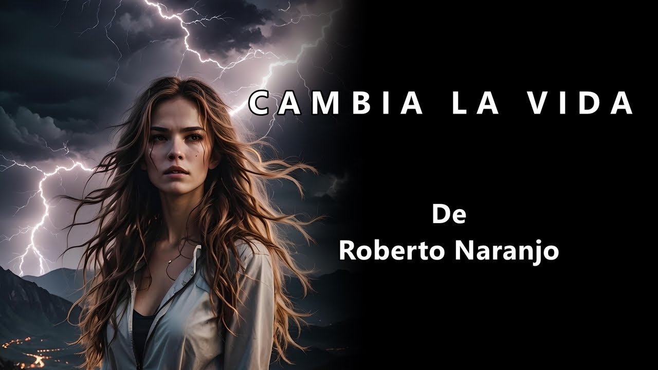 CAMBIA LA VIDA - De Roberto Naranjo - Voz: Ricardo Vonte