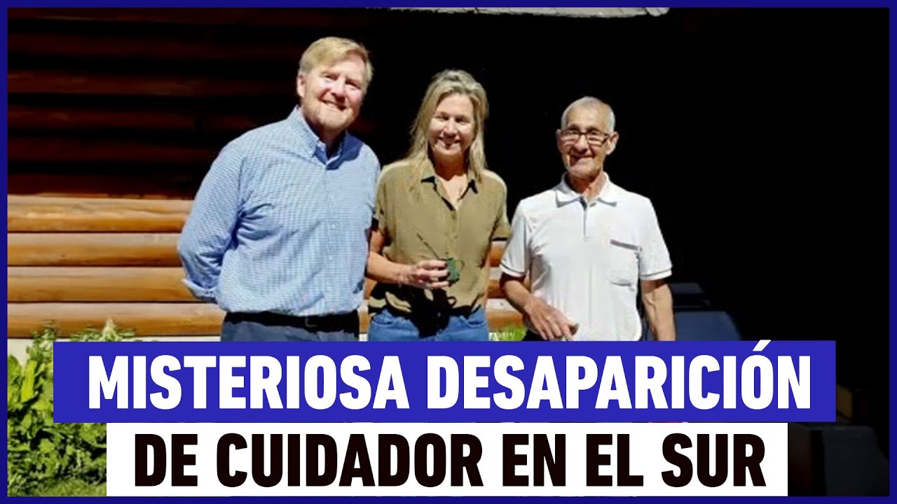 Misteriosa desaparición de cuidador de casa de reyes de Países Bajos en el sur de Chile