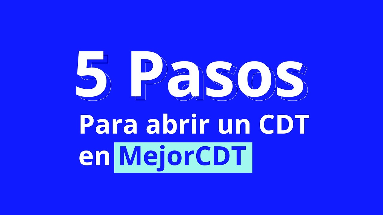 ¿Cómo abrir un CDT con MejorCDT?