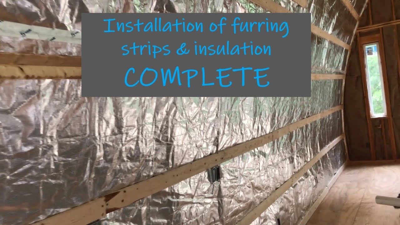 Arched Cabin Build - Furring Strips and Insulation | Tiny House
