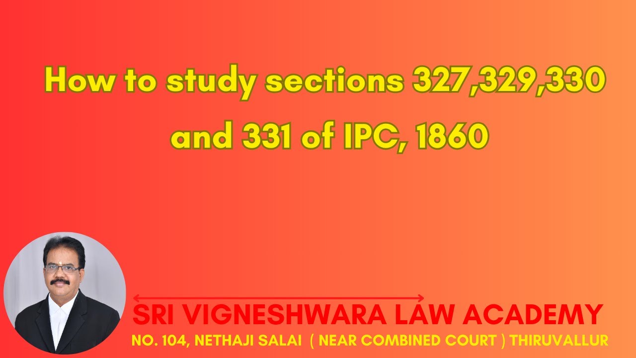 How to study sections 327,329,330 and 331 of IPC, 1860 | IPC | IN TAMIL