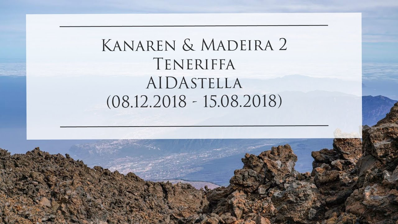 06 - Teneriffa - AIDAstella - Kanaren u. Madeira 2  (08.12.2018-15.12.2018)