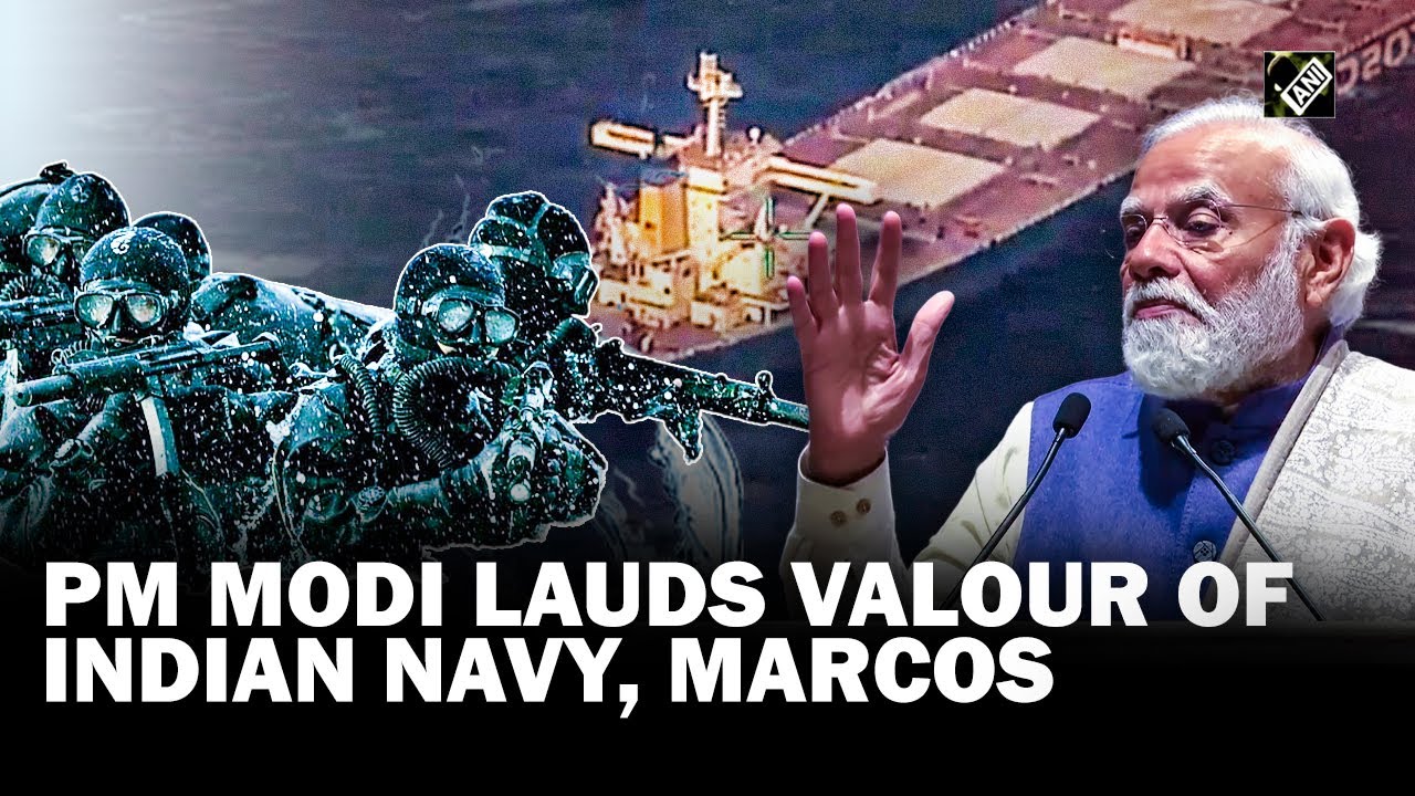 “Courageous operation…” PM Modi lauds Indian Navy, MARCOS for thwarting hijacking of vessel