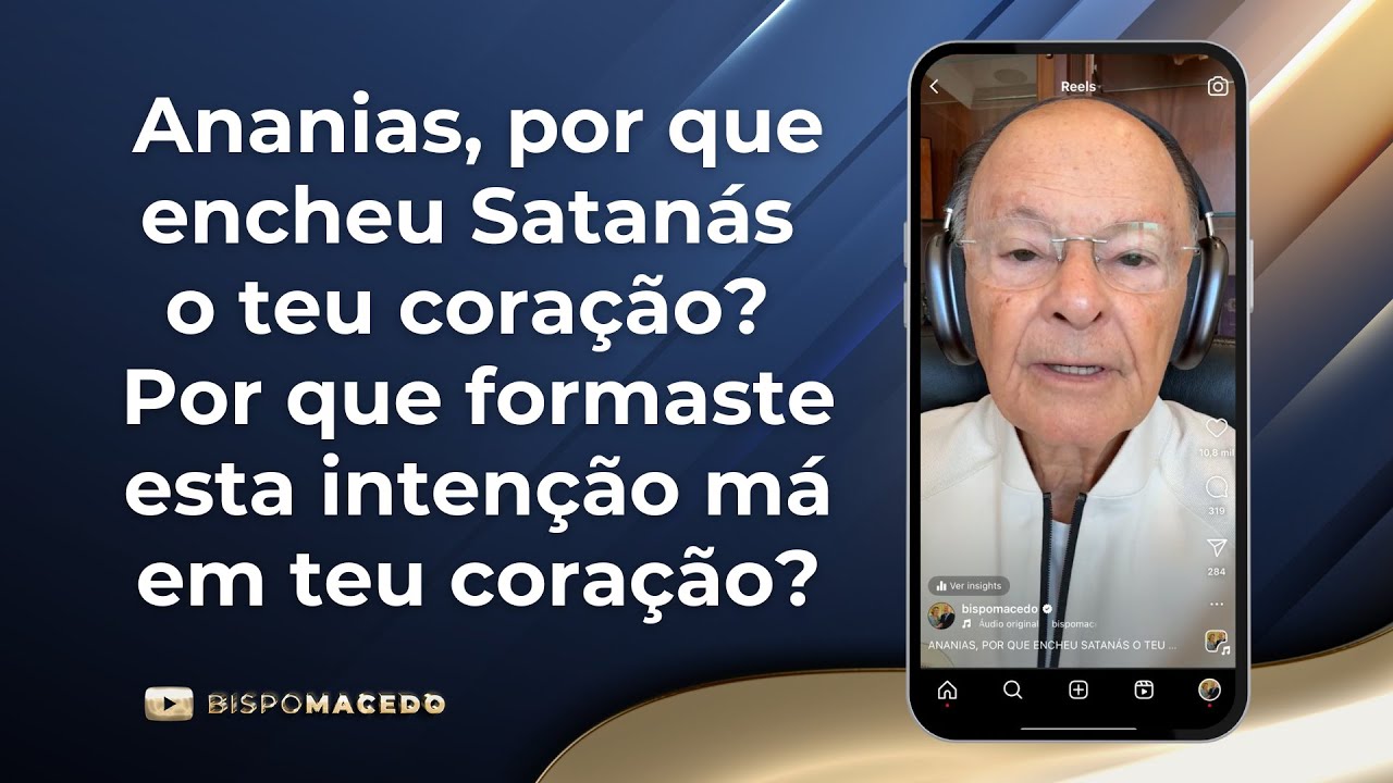 Ananias, por que encheu Satanás o teu coração? Por que formaste esta intenção má em teu coração?