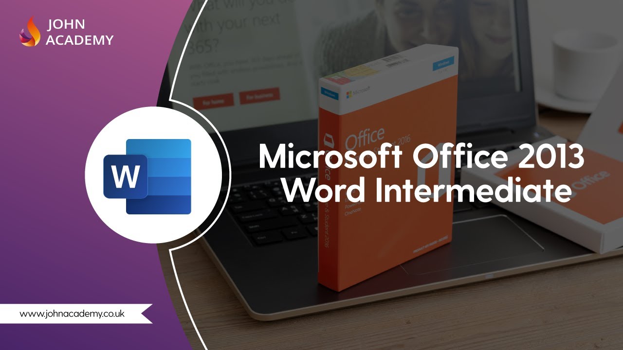Microsoft Office 2013 Word Intermediate - Complete Video Course | John Academy