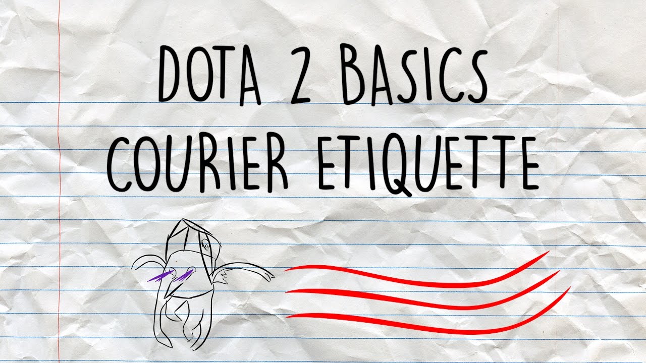 Dota 2 Basics | Courier Etiquette