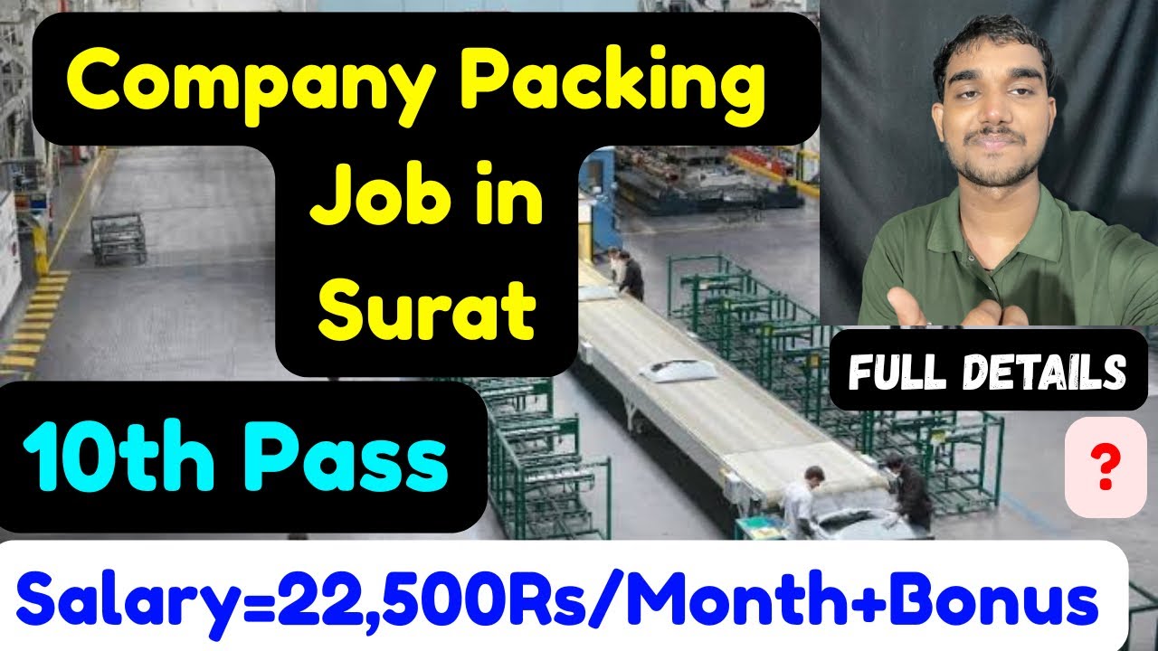 Company Packing Job in Surat,10th Pass,Salary,Requirements,Apply Details,and More
