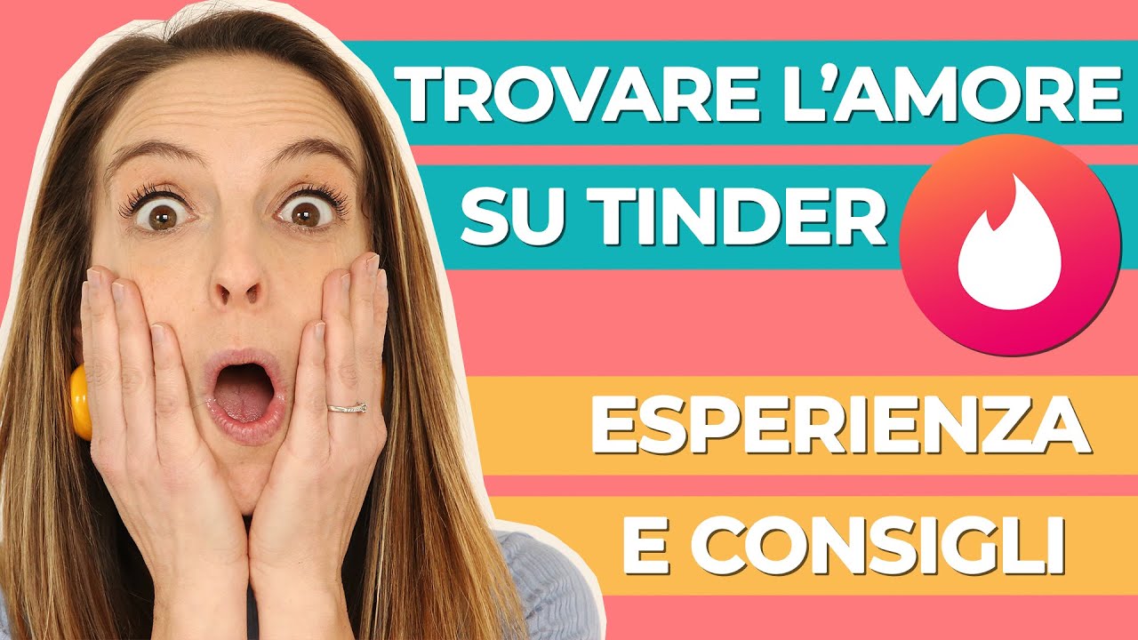 Tinder come usarlo per trovare l'amore: la mia esperienza su Tinder con tanti consigli utili!