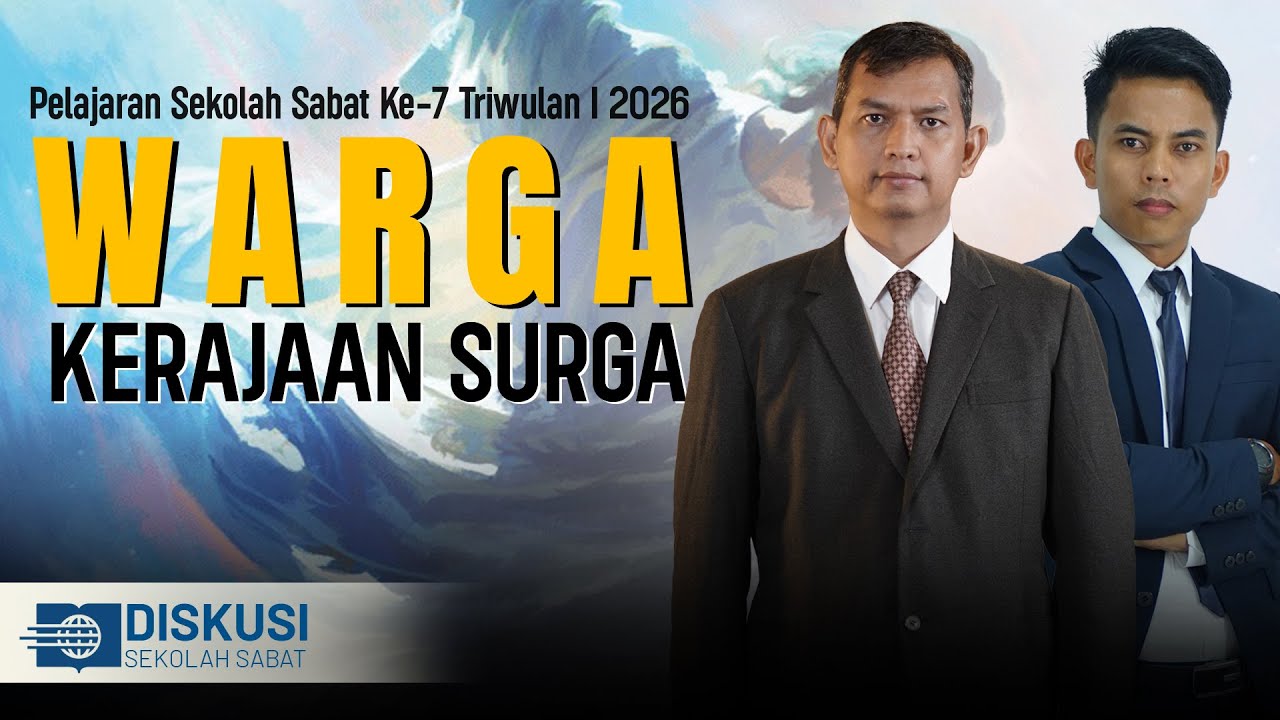 Pelajaran Sekolah Sabat Ke 7 Triwulan I 2026 Warga Kerajaan Surga