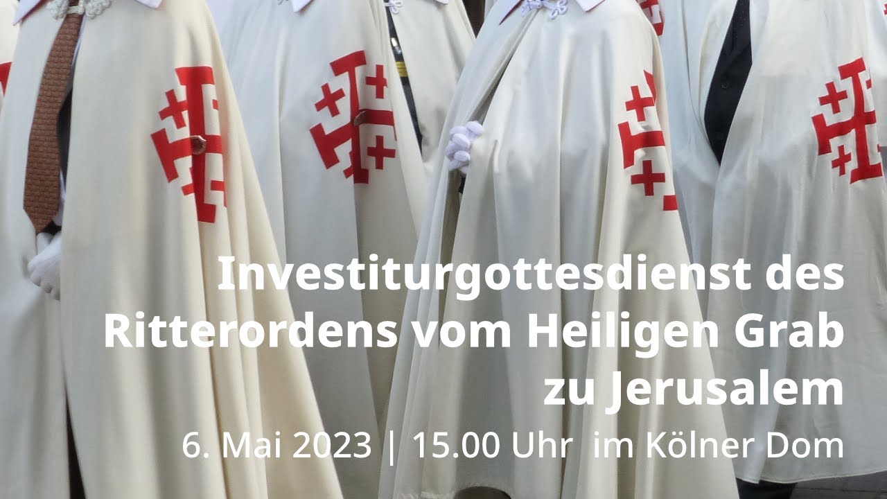 LIVE | Investiturgottesdienst des Ritterordens vom Heiligen Grab zu Jerusalem im Kölner Dom