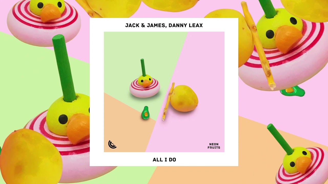 Jack & James, Danny Leax - All I Do