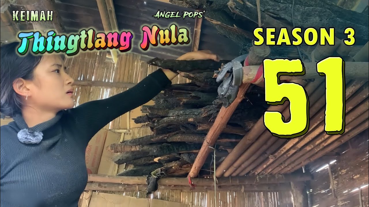 Keimah Thingtlang Nula S3 - (Epi 51)