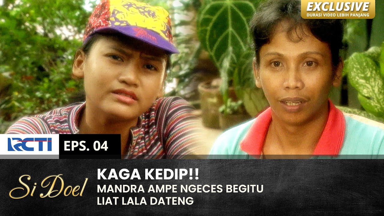 LIATIN TERUS!! Mandra Seneng Bener Nolongin Lala | SI DOEL | EPS.4 | SEASON 3 (2/2)