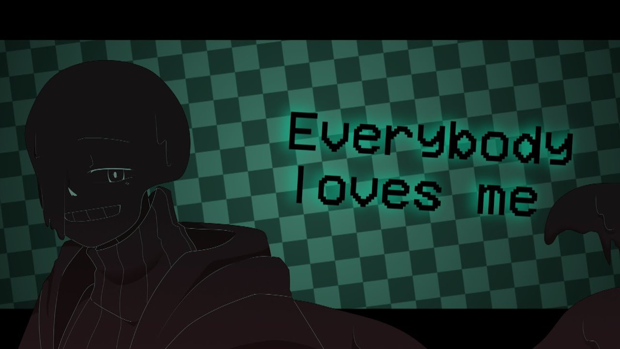 Everybody loves me 【Undertale AU || MEME】