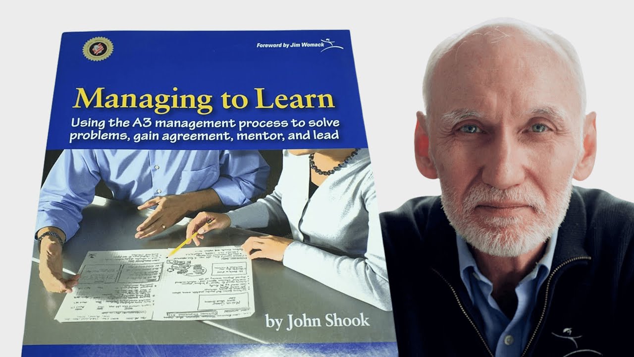 John Shook - How can Lean Leaders Develop their People through A3 Thinking?