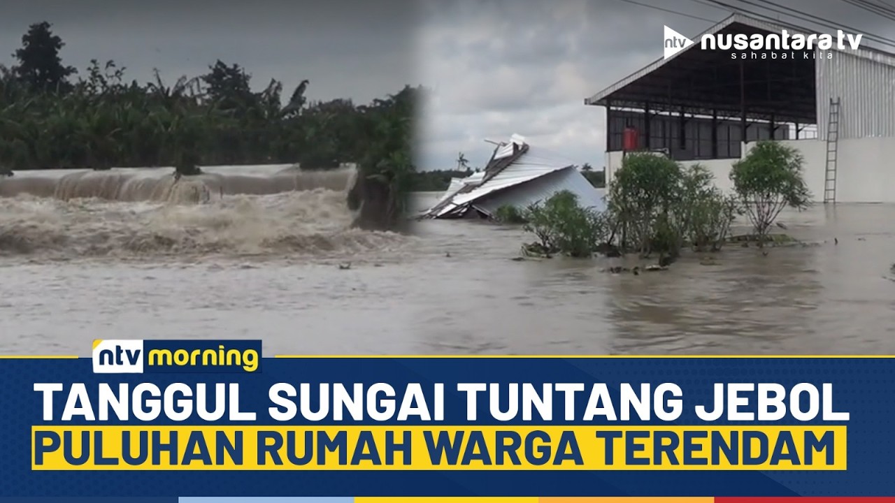 Gempar! Tanggul Sungai Tuntang Jebol, Akses Jalan Terputus & Puluhan Rumah Terendam | NTV MORNING