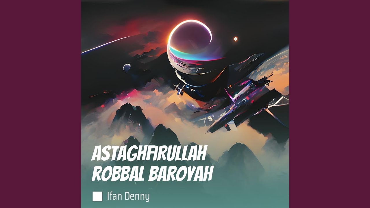 Astaghfirullah Robbal Baroyah