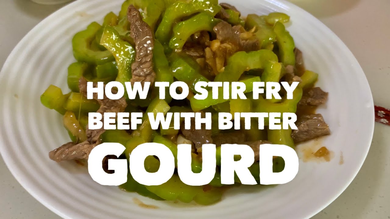 How to Stir Fry Beef with Bitter Gourd