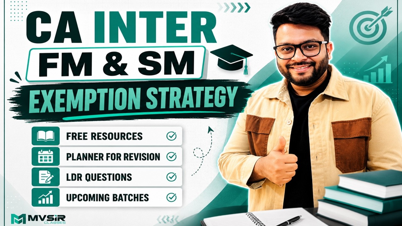 CA Inter FM SM Exemption Strategy | Free Resources, Planner, LDR Questions, Batches | MVSIR