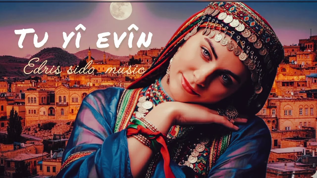 Tu yî Evîn, Tu yî Çîrok 🤍 | Edris Sido | 