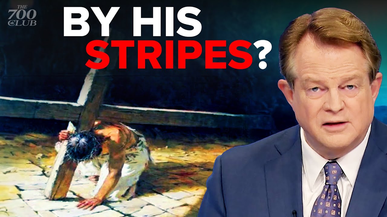 What Does “By His Stripes We Are Healed” Mean?
