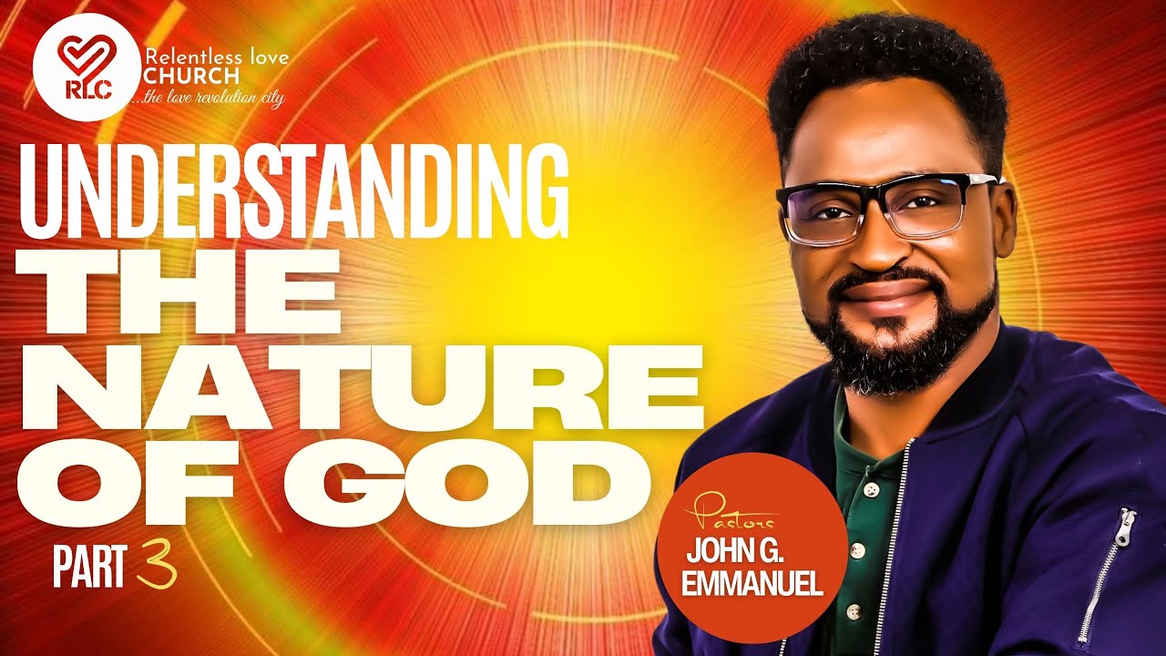 UNDERSTANDING THE NATURE OF GOD 