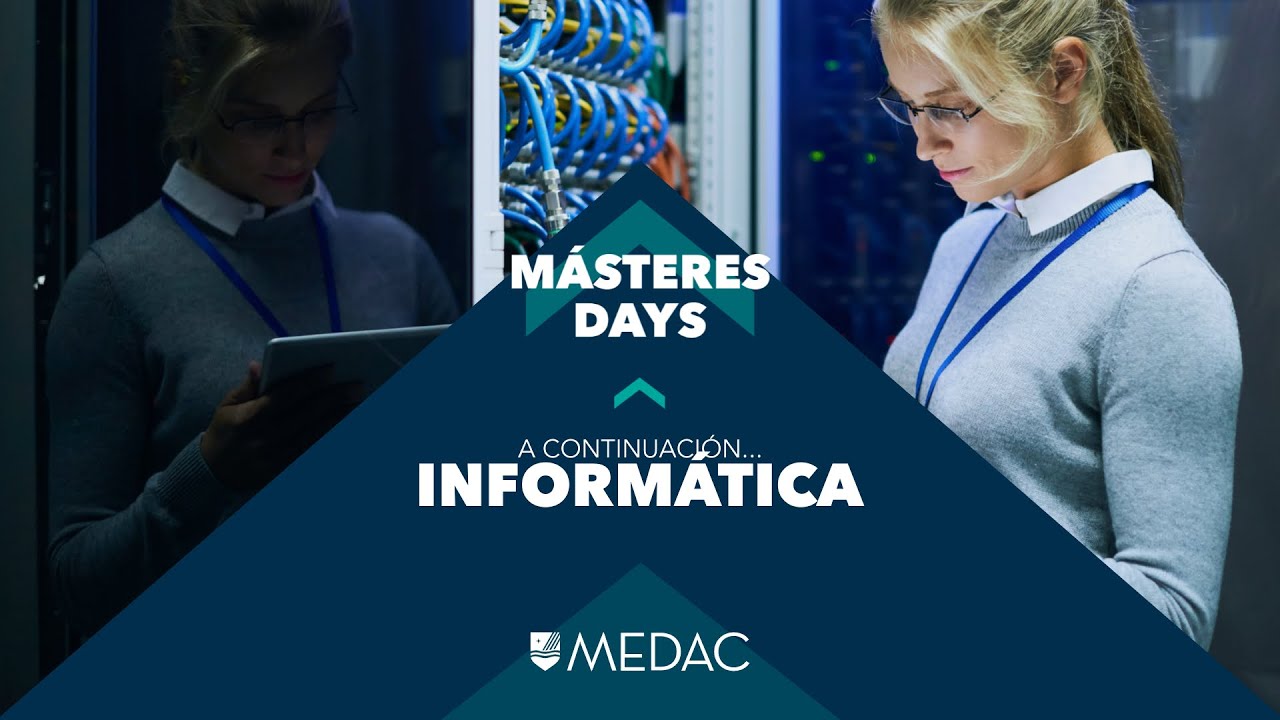 MEDAC MÁSTERES DAYS | Informática