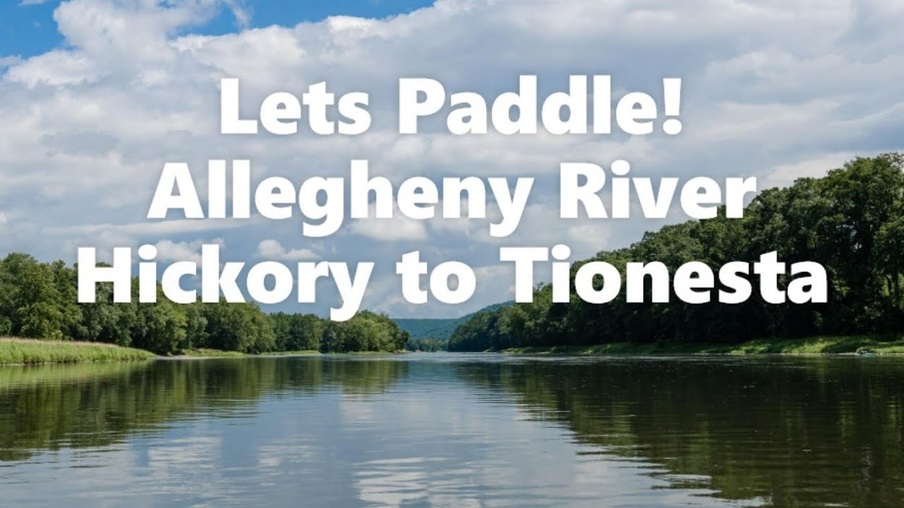 Lets Paddle! Allegheny River - Hickory to Tionesta