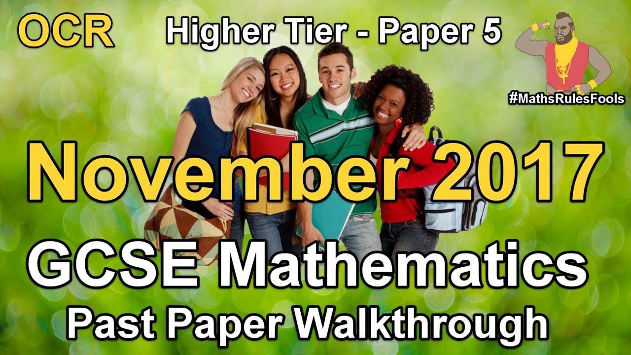OCR GCSE Maths November 2017 Paper 5 Higher Tier Walkthrough