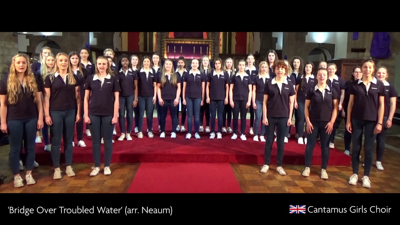 'Bridge Over Troubled Water' performed by the Cantamus Girls Choir