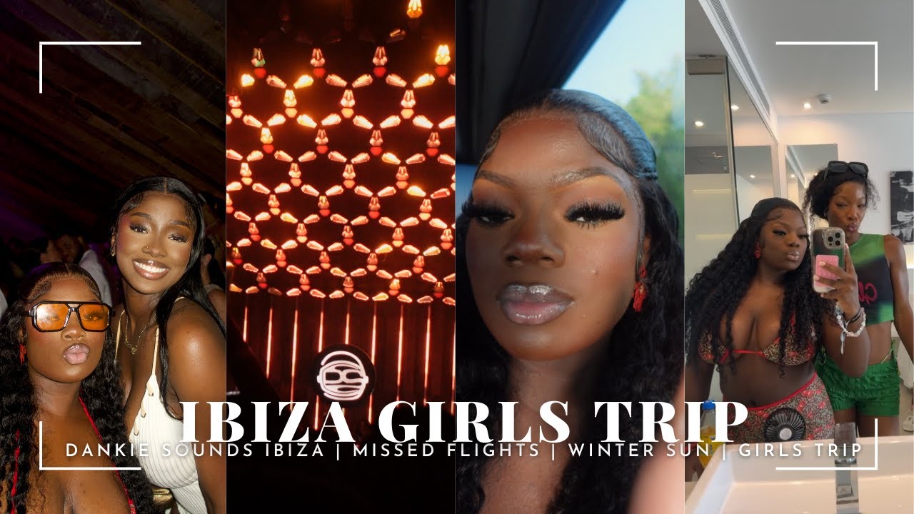 IBIZA GIRLS TRIP | DANKIE SOUNDS | MISSED FLIGHTS | HOLIDAY VLOG
